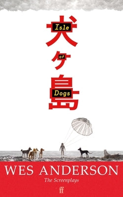 Isle of Dogs by Anderson, Wes