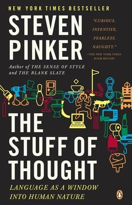 The Stuff of Thought: Language as a Window Into Human Nature by Pinker, Steven