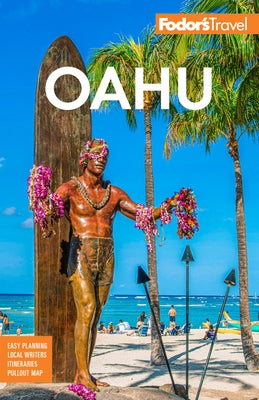 Fodor's Oahu: With Honolulu, Waikiki & the North Shore by Fodor's Travel Guides