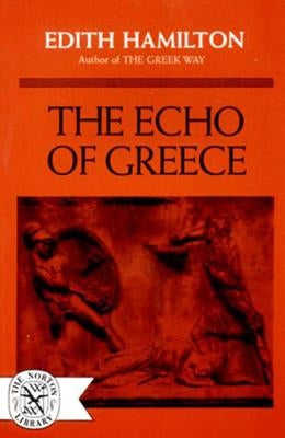 The Echo of Greece by Hamilton, Edith