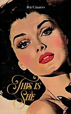 This is She by Cazares, Ava