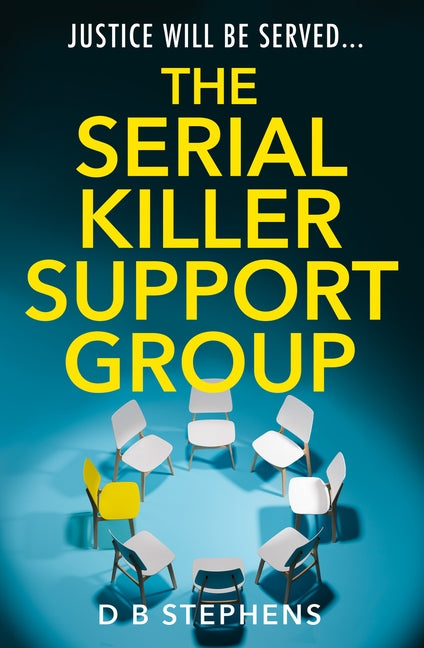 The Serial Killer Support Group by Stephens, D. B.