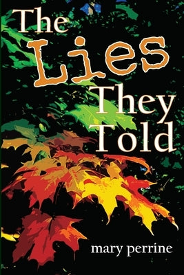 The Lies They Told by Perrine, Mary