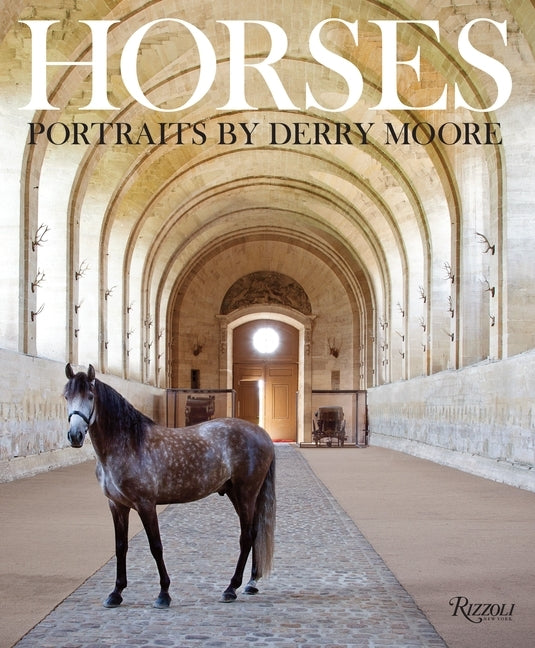 Horses: Portraits by Derry Moore by Moore, Derry