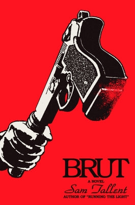Brut by Tallent, Sam