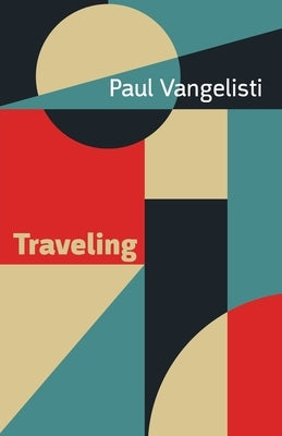 Traveling by Vangelisti, Paul