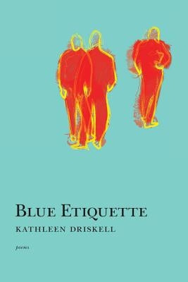 Blue Etiquette by Driskell, Kathleen