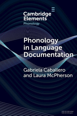 Phonology in Language Documentation by Caballero, Gabriela