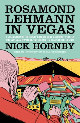 Rosamond Lehmann in Vegas by Hornby, Nick