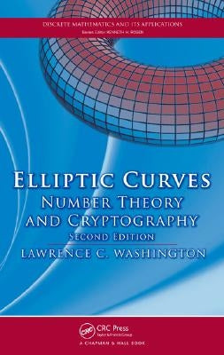Elliptic Curves: Number Theory and Cryptography, Second Edition by Washington, Lawrence C.