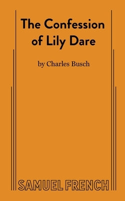 The Confession of Lily Dare by Busch, Charles