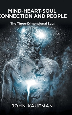 Mind-Heart-Soul Connection and People by Kaufman, John