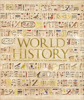 World History: From the Ancient World to the Information Age by Parker, Philip