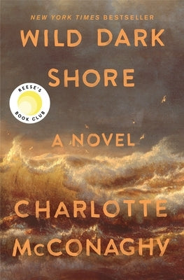 Wild Dark Shore: Reese's Book Club Pick (a Novel) by McConaghy, Charlotte