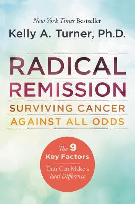 Radical Remission by Turner, Kelly a.