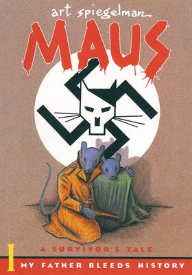 Maus I: A Survivor's Tale: My Father Bleeds History by Spiegelman, Art