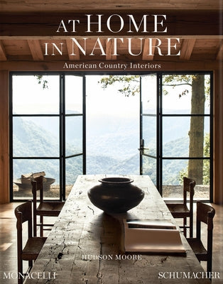 At Home in Nature: American Country Interiors by Moore, Hudson