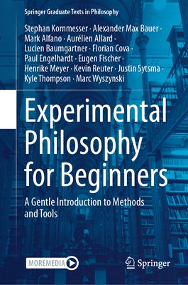 Experimental Philosophy for Beginners: A Gentle Introduction to Methods and Tools by Kornmesser, Stephan