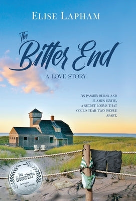 The Bitter End: A Love Story by Lapham, Elise