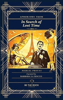 Aphorisms from In Search of Lost Time by Proust, Marcel