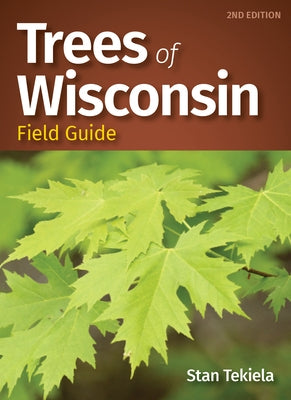 Trees of Wisconsin Field Guide by Tekiela, Stan