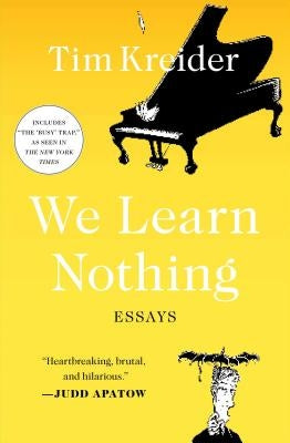 We Learn Nothing: Essays by Kreider, Tim