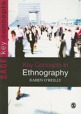 Key Concepts in Ethnography by O′reilly, Karen
