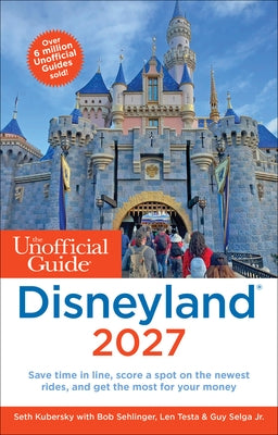 The Unofficial Guide to Disneyland 2027 by Kubersky, Seth