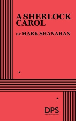 A Sherlock Carol by Shanahan, Mark