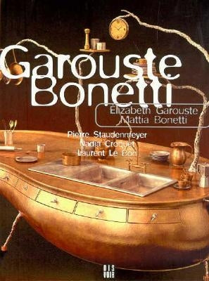 Garouste and Bonetti by Garouste, Elizabeth