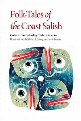 Folk-Tales of the Coast Salish by Adamson, Thelma