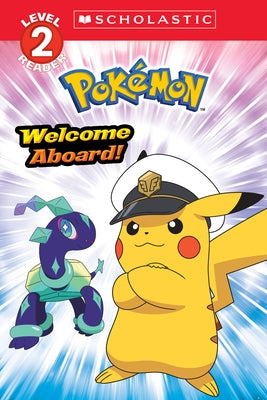 Welcome Aboard! (Pokémon: Scholastic Reader, Level 2) by Webster, Christy