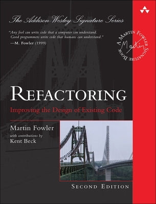 Refactoring: Improving the Design of Existing Code by Fowler, Martin