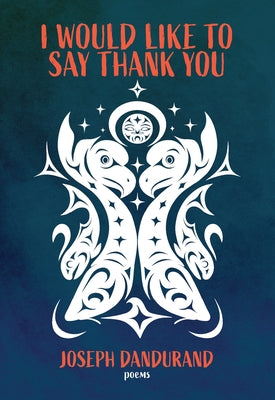 I Would Like to Say Thank You by Dandurand, Joseph