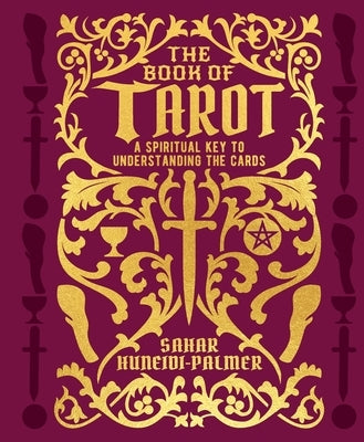 The Book of Tarot: A Spiritual Key to Understanding the Cards by Huneidi-Palmer, Sahar