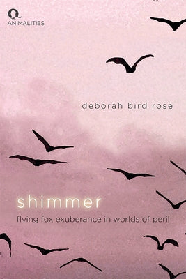 Shimmer: Flying Fox Exuberance in Worlds of Peril by Rose, Deborah Bird