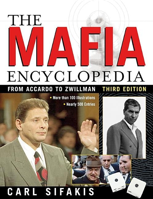 The Mafia Encyclopedia by Sifakis, Carl