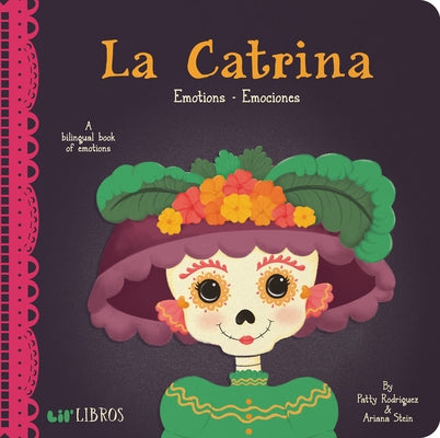 La Catrina: Emotions / Emociones: A Bilingual Book of Emotions by Rodriguez, Patty
