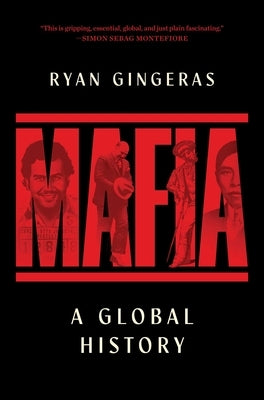 Mafia: A Global History by Gingeras, Ryan