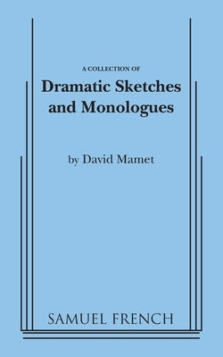 Dramatic Sketches and Monologues by Mamet, David