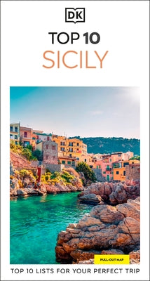 DK Top 10 Sicily: Top 10 Lists for Your Perfect Trip, Plus an All-Weather Folded Map by Dk Travel