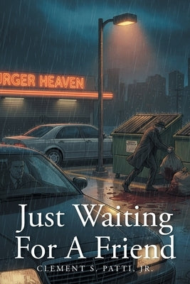Just Waiting for a Friend by Patti, Clement S., Jr.