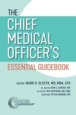 The Chief Medical Officer's Essential Guidebook by Olszyk, Mark D.