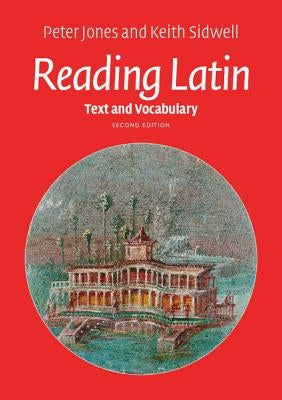 Reading Latin: Text and Vocabulary by Jones, Peter