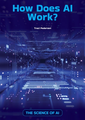 How Does AI Work? by Pedersen, Traci