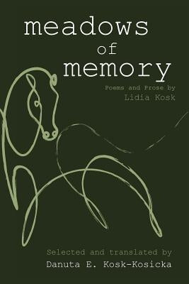 Meadows of Memory: Poems and Prose by Lidia Kosk by Kosk, Lidia