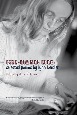 Fire-Rimmed Eden: Selected Poems by Lonidier, Lynn