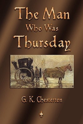 The Man Who Was Thursday by Chesterton, G. K.