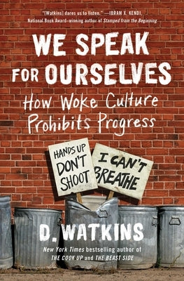 We Speak for Ourselves: How Woke Culture Prohibits Progress by Watkins, D.