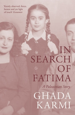 In Search of Fatima: A Palestinian Story by Karmi, Ghada